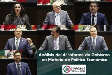 En cámara de Diputados abordan tema de política económica del Cuarto Informe de Gobierno