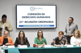 Comisión de Derechos Humanos avala dictamen para prevenir y eliminar la discriminación